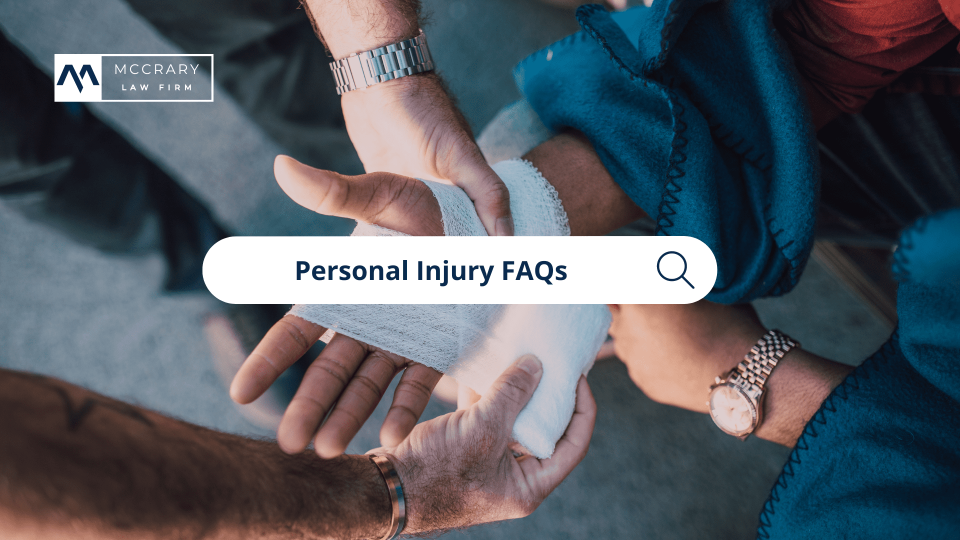 Personal injury legal assistance concept showing a close-up of hands bandaging a wrist, with the search bar caption 'Personal Injury FAQs' and the McCrary Law Firm logo, representing a guide to personal injury claims in Colorado, offering insights into legal rights and steps for compensation for injuries like car accidents, slips and falls, or medical malpractice, as explained by The McCrary Law Firm.